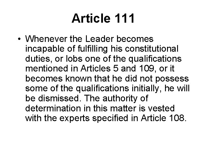 Article 111 • Whenever the Leader becomes incapable of fulfilling his constitutional duties, or