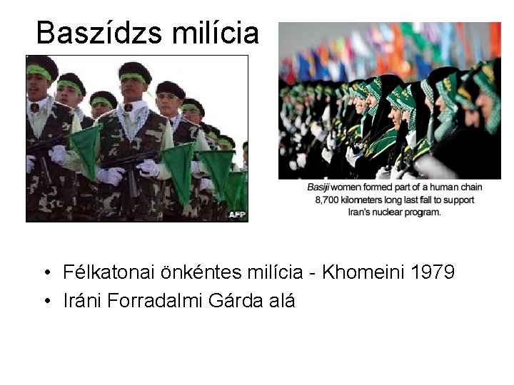 Baszídzs milícia • Félkatonai önkéntes milícia - Khomeini 1979 • Iráni Forradalmi Gárda alá