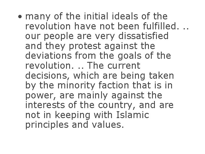  • many of the initial ideals of the revolution have not been fulfilled.