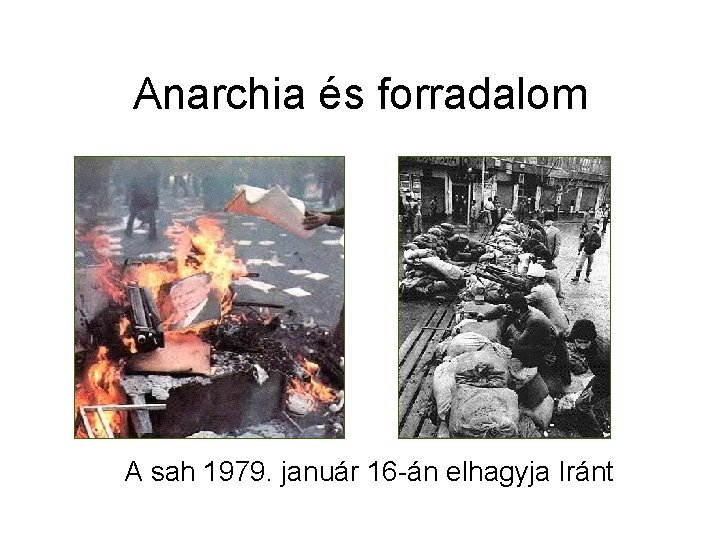 Anarchia és forradalom A sah 1979. január 16 -án elhagyja Iránt 