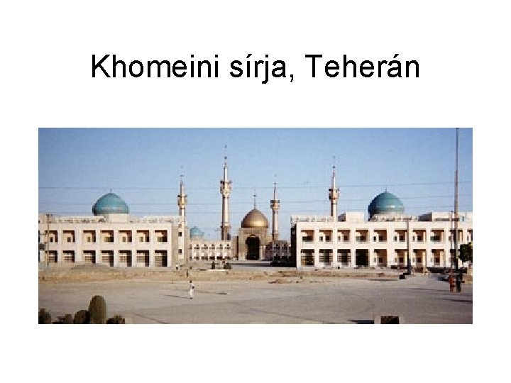 Khomeini sírja, Teherán 