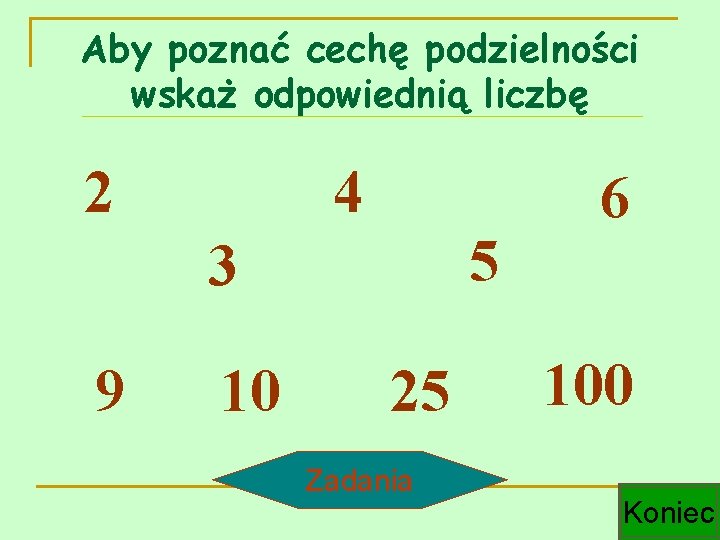 Aby poznać cechę podzielności wskaż odpowiednią liczbę 2 4 5 3 9 10 25