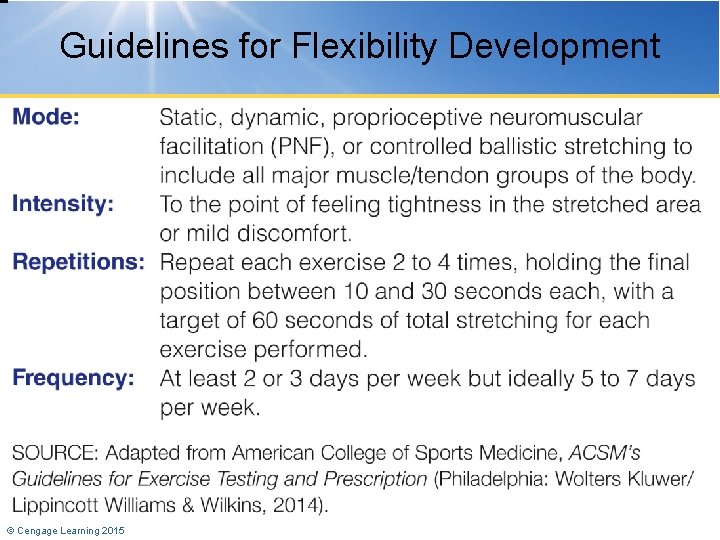 Guidelines for Flexibility Development © Cengage Learning 2015 