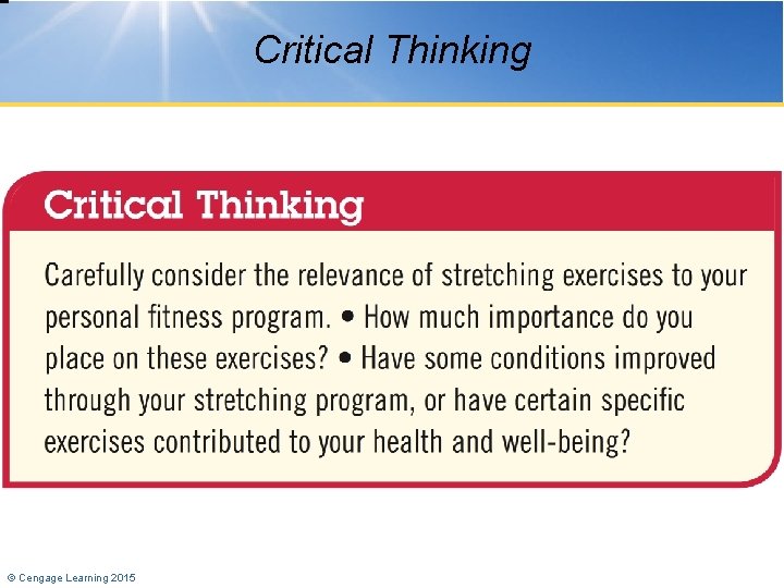 Critical Thinking © Cengage Learning 2015 