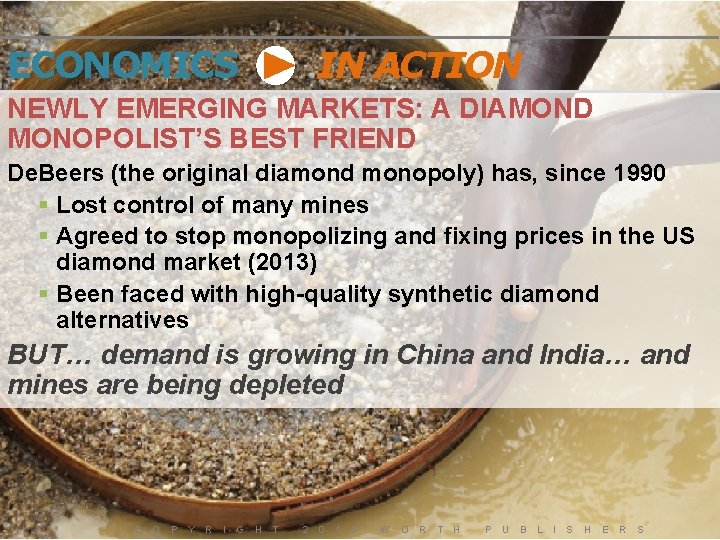 ECONOMICS IN ACTION NEWLY EMERGING MARKETS: A DIAMOND MONOPOLIST’S BEST FRIEND De. Beers (the