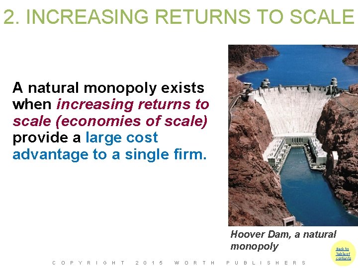 2. INCREASING RETURNS TO SCALE A natural monopoly exists when increasing returns to scale