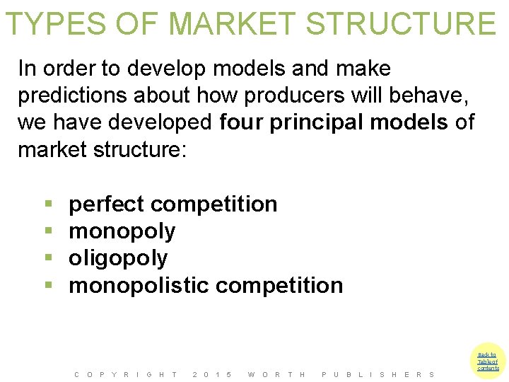 TYPES OF MARKET STRUCTURE In order to develop models and make predictions about how