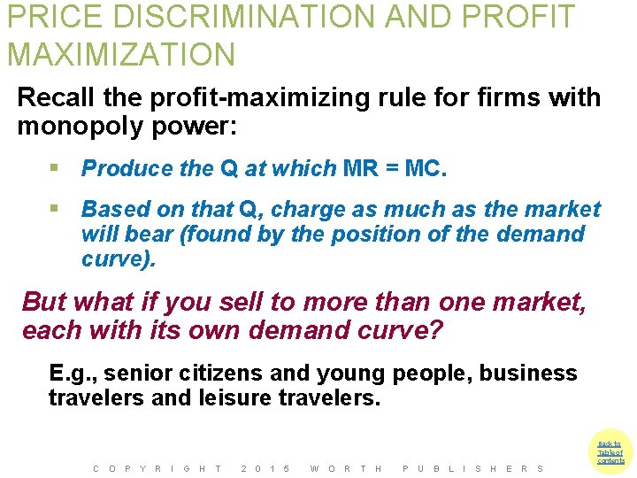 PRICE DISCRIMINATION AND PROFIT MAXIMIZATION Recall the profit-maximizing rule for firms with monopoly power: