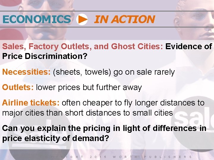 ECONOMICS IN ACTION Sales, Factory Outlets, and Ghost Cities: Evidence of Price Discrimination? Necessities: