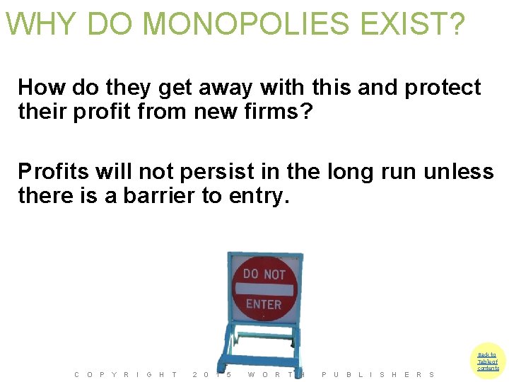 WHY DO MONOPOLIES EXIST? How do they get away with this and protect their