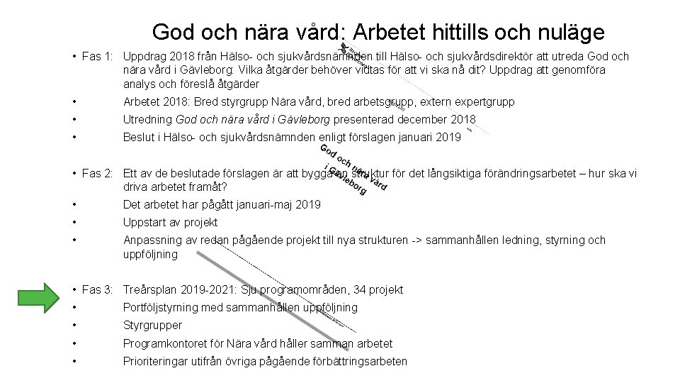 God och nära vård: Arbetet hittills och nuläge • Fas 1: Uppdrag 2018 från