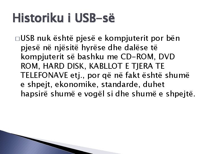 Historiku i USB-së � USB nuk është pjesë e kompjuterit por bën pjesë në