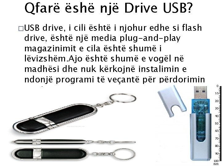 Qfarë ëshë një Drive USB? � USB drive, i cili është i njohur edhe