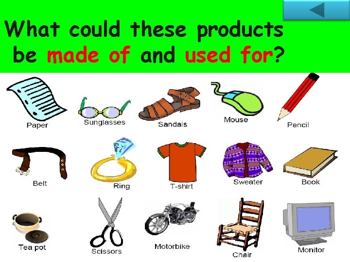 What could these products be made of and used for? 