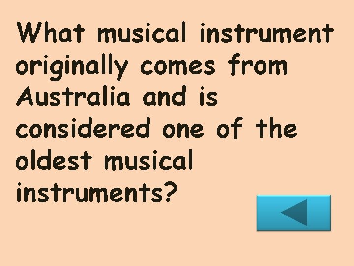 What musical instrument originally comes from Australia and is considered one of the oldest