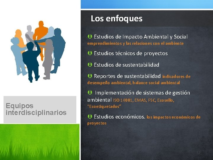 Los enfoques Þ Estudios de Impacto Ambiental y Social emprendimientos y las relaciones con