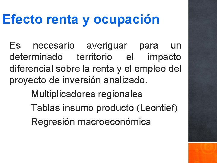 Efecto renta y ocupación Es necesario averiguar para un determinado territorio el impacto diferencial