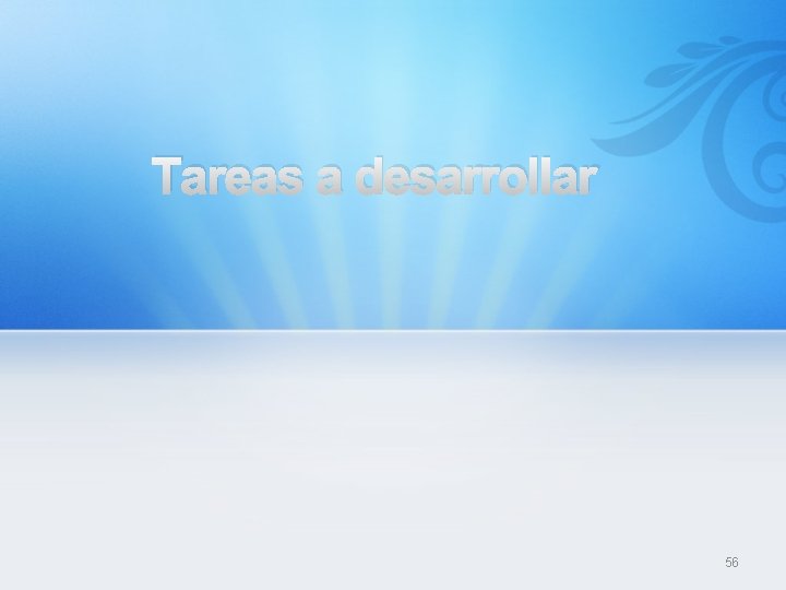 Tareas a desarrollar 56 