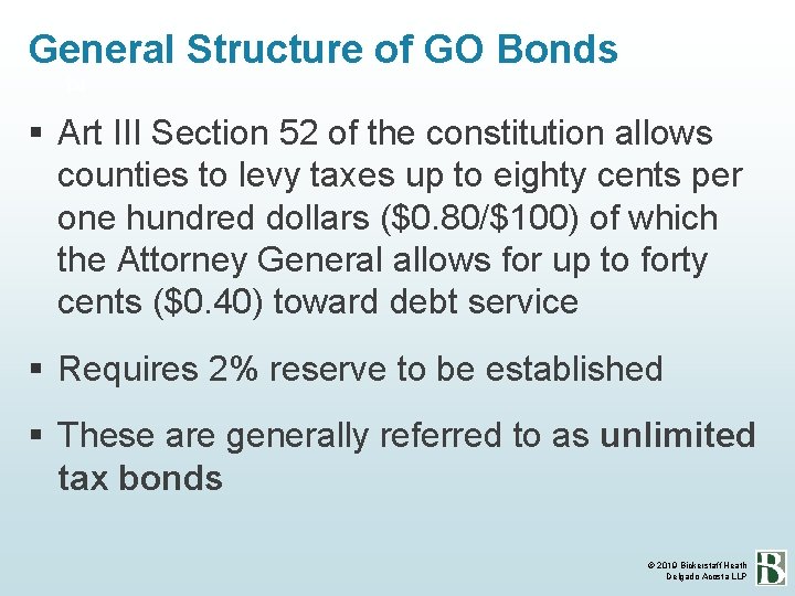 General Structure of GO Bonds 14 Art III Section 52 of the constitution allows