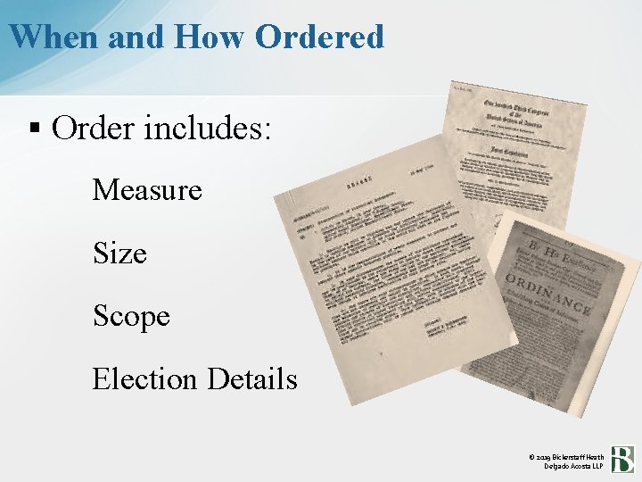When and How Ordered Order includes: Measure Size Scope Election Details © 2019 Bickerstaff