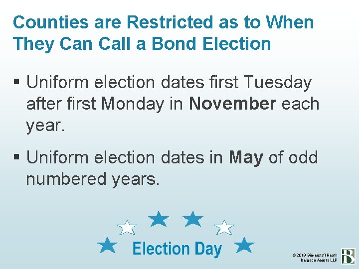 Counties are Restricted as to When They Can Call a Bond Election Uniform election