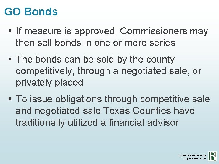 GO Bonds If measure is approved, Commissioners may then sell bonds in one or