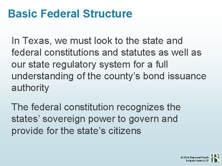 Basic Federal Structure In Texas, we must look to the state and federal constitutions
