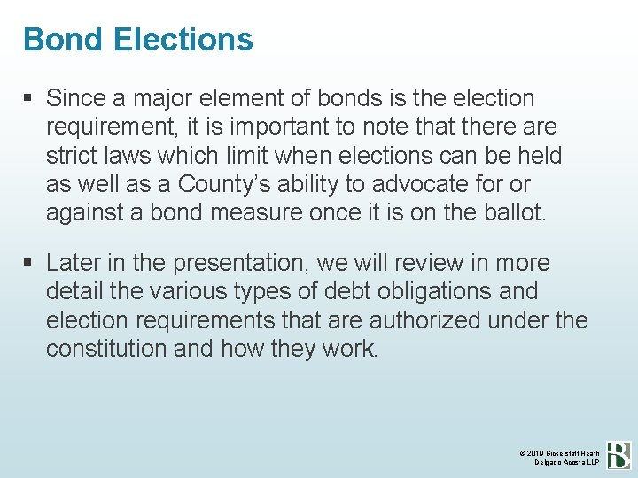 Bond Elections Since a major element of bonds is the election requirement, it is