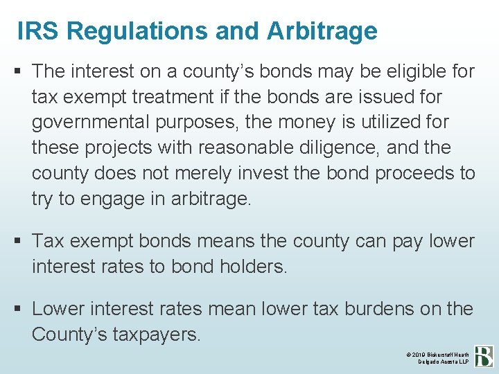 IRS Regulations and Arbitrage The interest on a county’s bonds may be eligible for