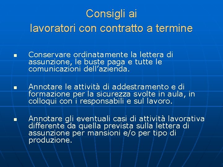 Consigli ai lavoratori contratto a termine n n n Conservare ordinatamente la lettera di