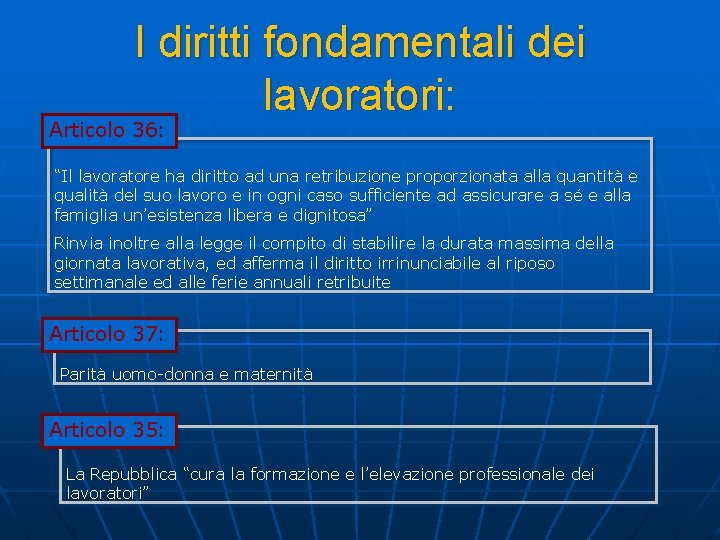 I diritti fondamentali dei lavoratori: Articolo 36: “Il lavoratore ha diritto ad una retribuzione