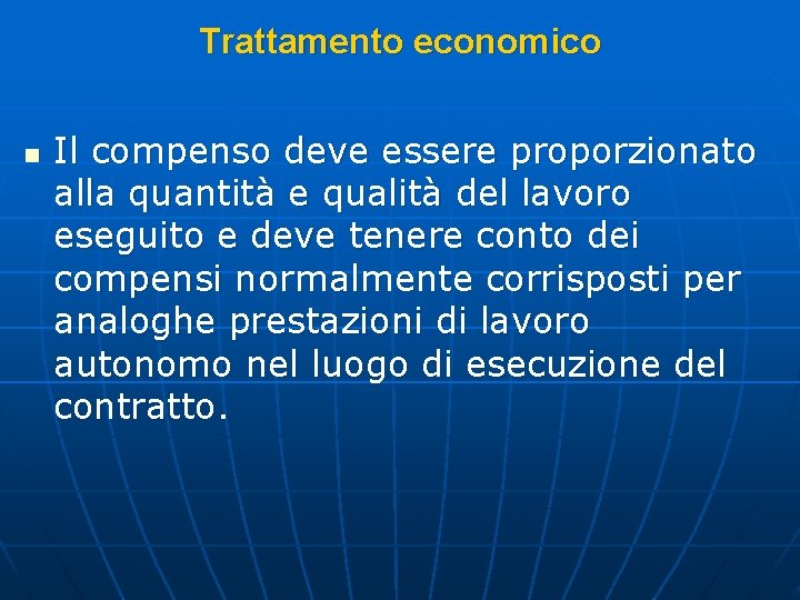 Trattamento economico n Il compenso deve essere proporzionato alla quantità e qualità del lavoro