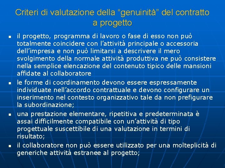 Criteri di valutazione della “genuinità” del contratto a progetto n n il progetto, programma