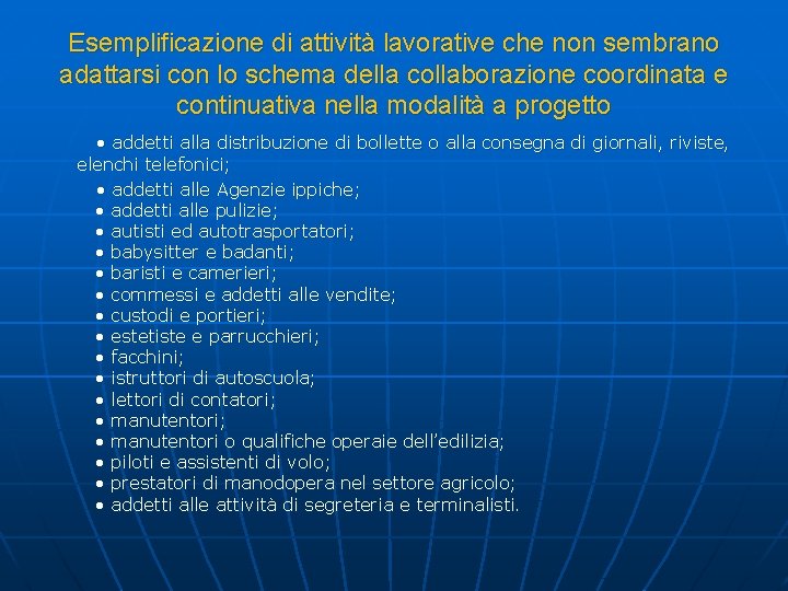 Esemplificazione di attività lavorative che non sembrano adattarsi con lo schema della collaborazione coordinata