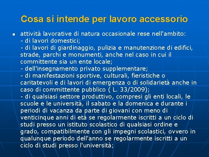 Cosa si intende per lavoro accessorio n attività lavorative di natura occasionale rese nell'ambito: