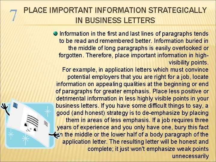 PLACE IMPORTANT INFORMATION STRATEGICALLY IN BUSINESS LETTERS Information in the first and last lines