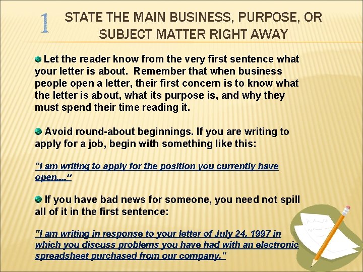STATE THE MAIN BUSINESS, PURPOSE, OR SUBJECT MATTER RIGHT AWAY Let the reader know