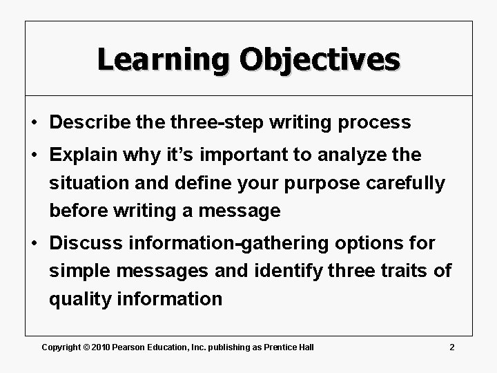 Learning Objectives • Describe three-step writing process • Explain why it’s important to analyze