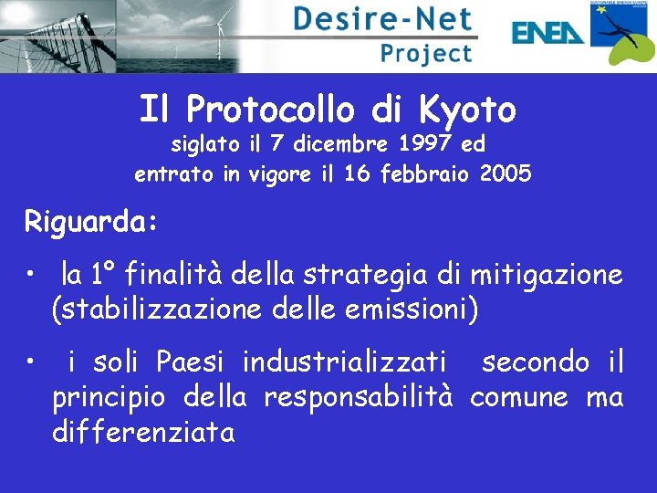 Il Protocollo di Kyoto siglato il 7 dicembre 1997 ed entrato in vigore il
