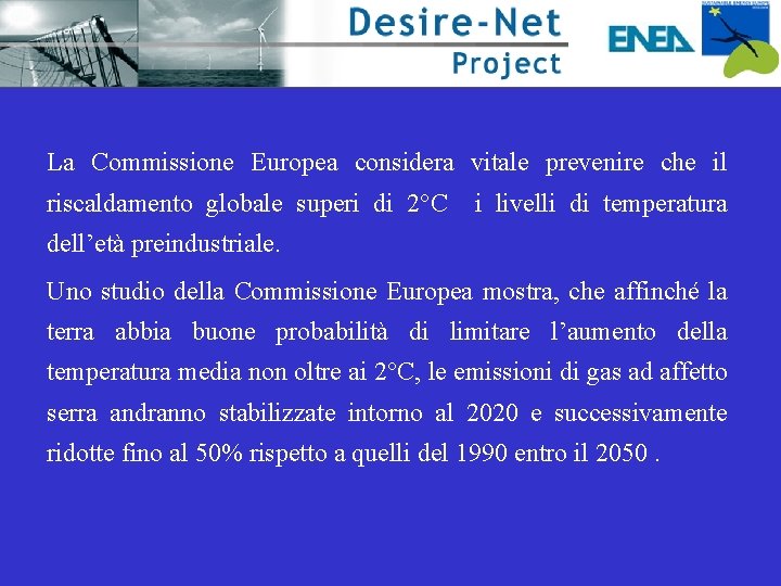 La UE La Commissione Europea considera vitale prevenire che il riscaldamento globale superi di