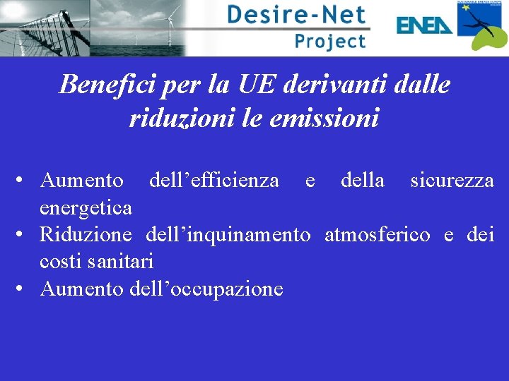 Benefici per la UE derivanti dalle riduzioni le emissioni • Aumento dell’efficienza e della