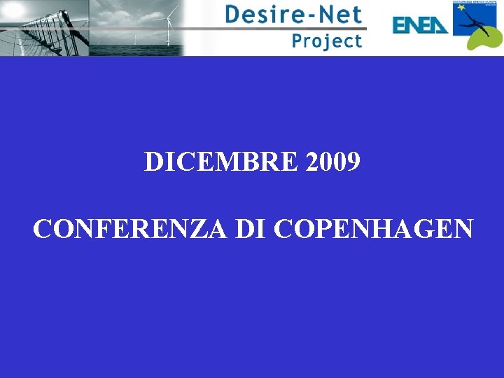 DICEMBRE 2009 CONFERENZA DI COPENHAGEN 