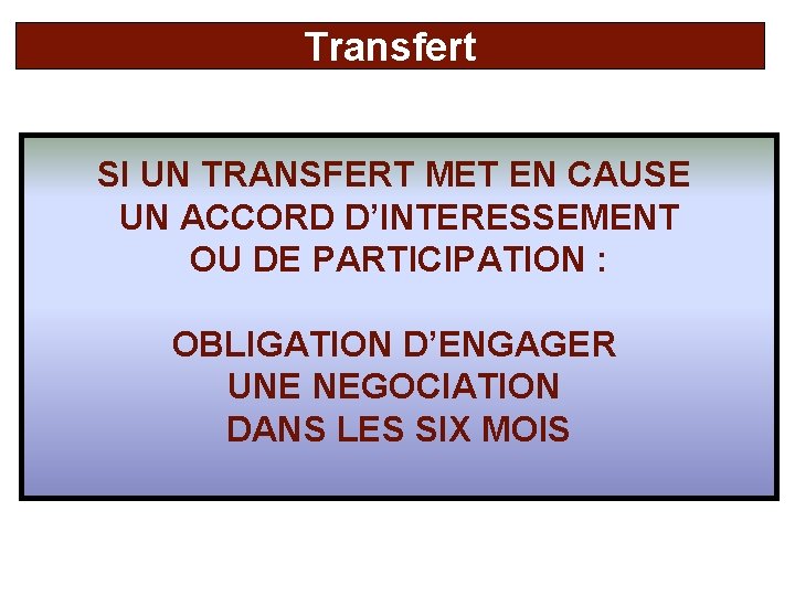 Transfert SI UN TRANSFERT MET EN CAUSE UN ACCORD D’INTERESSEMENT OU DE PARTICIPATION :