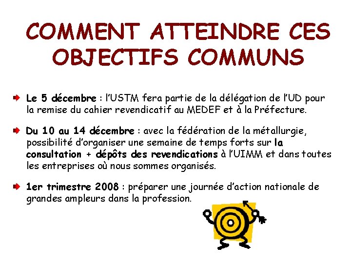COMMENT ATTEINDRE CES OBJECTIFS COMMUNS Le 5 décembre : l’USTM fera partie de la