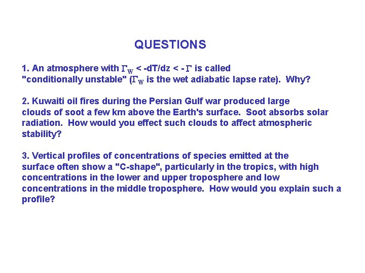 QUESTIONS 1. An atmosphere with GW < -d. T/dz < - G is called