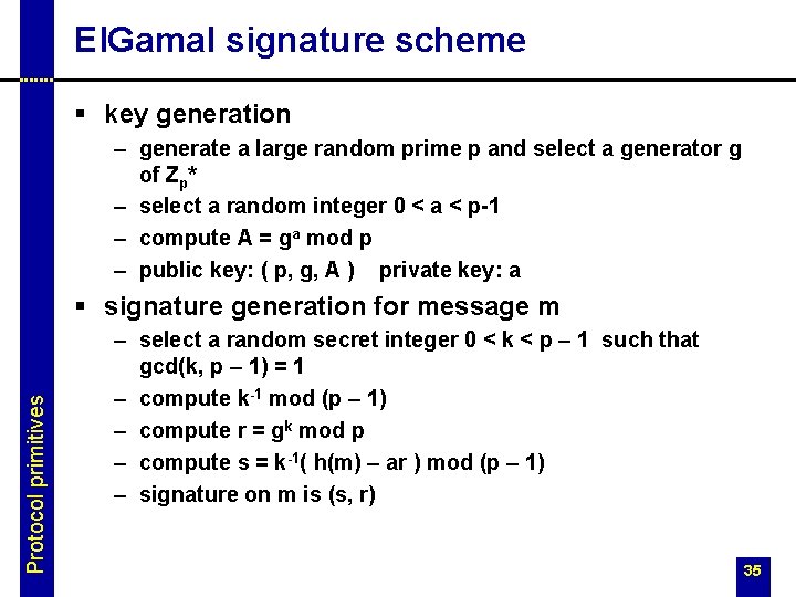 El. Gamal signature scheme § key generation – generate a large random prime p