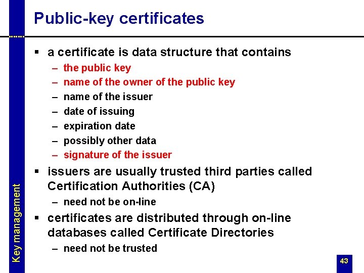 Public-key certificates § a certificate is data structure that contains Key management – –