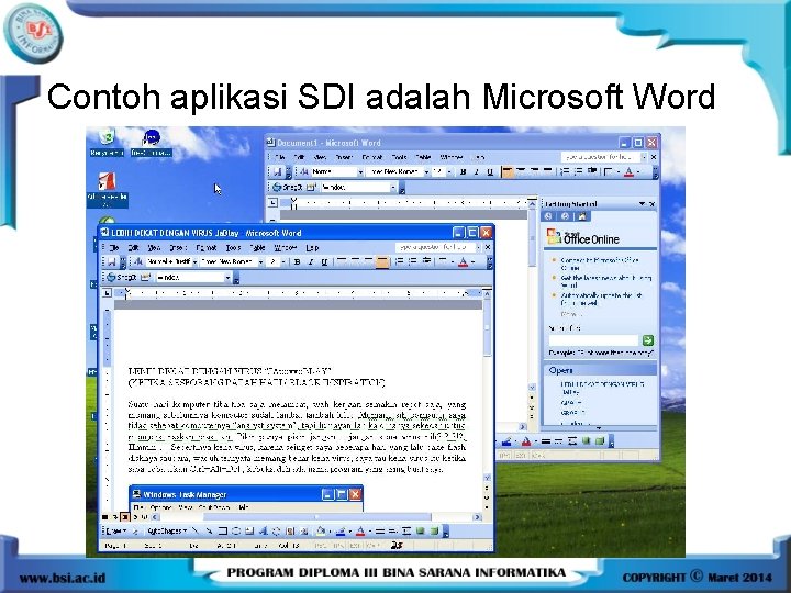Contoh aplikasi SDI adalah Microsoft Word 