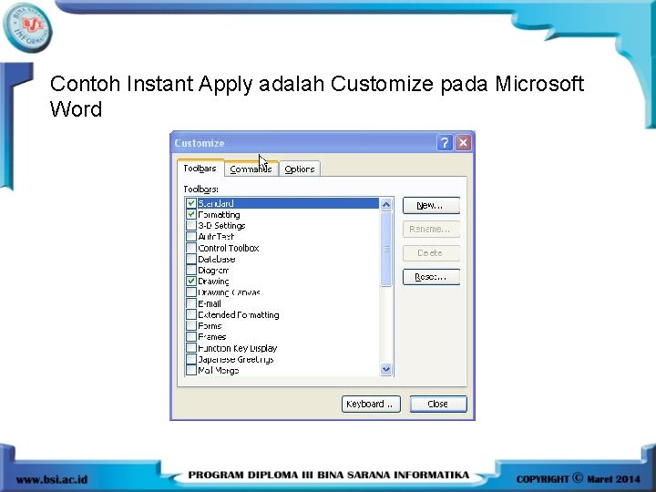 Contoh Instant Apply adalah Customize pada Microsoft Word 