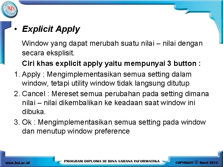  • Explicit Apply Window yang dapat merubah suatu nilai – nilai dengan secara